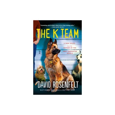 The K Team - (K Team Novels) by David Rosenfelt (Paperback)