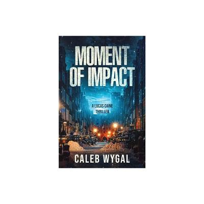 Moment of Impact - 3rd Edition by Caleb Wygal (Paperback)