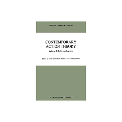 Contemporary Action Theory Volume 1: Individual Action - (Synthese Library) by Ghita Holmstrm-Hintikka & R Tuomela (Hardcover)