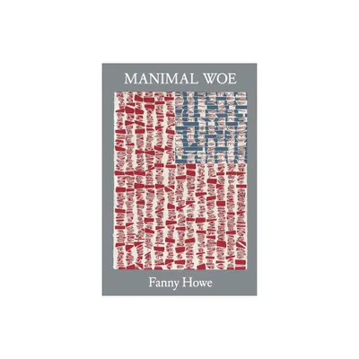 Manimal Woe - by Fanny Howe (Paperback)