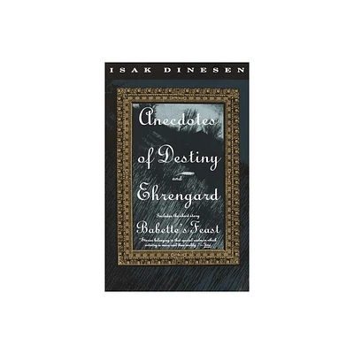 Anecdotes of Destiny and Ehrengard - (Vintage International) by Isak Dinesen (Paperback)