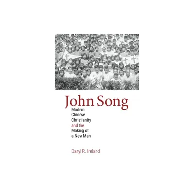 John Song - (Studies in World Christianity) by Daryl R Ireland (Hardcover)