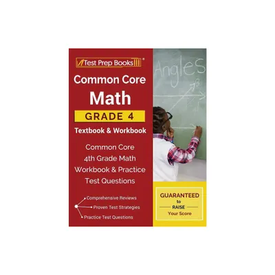 Common Core Math Grade 4 Textbook & Workbook: Common Core 4th Grade Math Workbook & Practice Test Questions - by Tpb Publishing (Paperback)