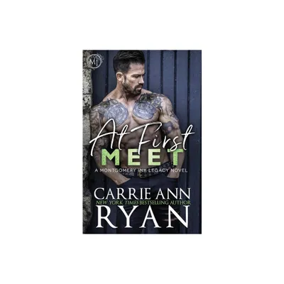 At First Meet - (Montgomery Ink Legacy) by Carrie Ann Ryan (Paperback)