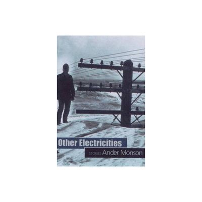 Other Electricities - by Ander Monson (Paperback)