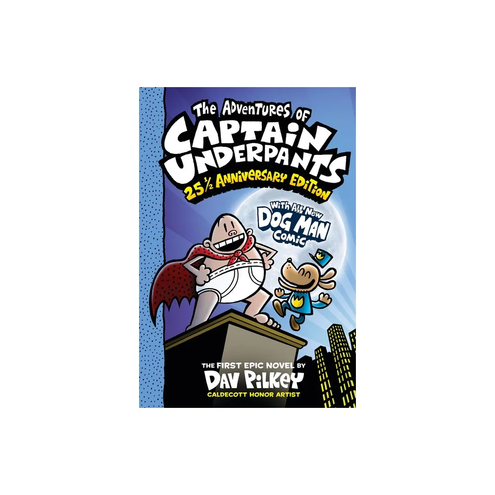The Adventures of Captain Underpants: 25th and a Half Anniversary Edition  (Captain Underpants #1) (Color Edition) - by Dav Pilkey (Hardcover)