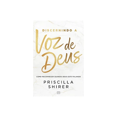 Discernindo a voz de Deus - by Priscilla Shirer (Paperback)