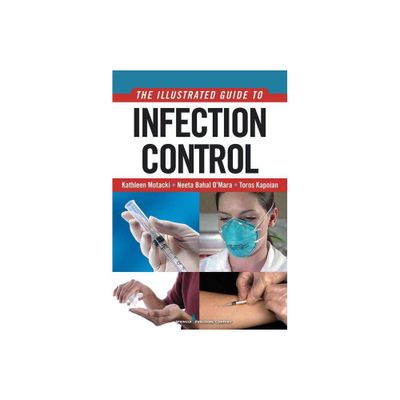 An Illustrated Guide to Infection Control - by Kathleen Motacki & Toros Kapoian (Paperback)