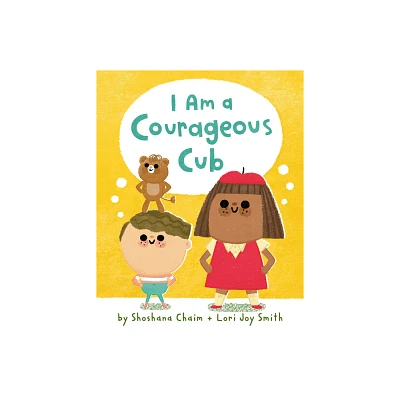 I Am a Courageous Cub - (I Am Mindful) by Shoshana Chaim (Hardcover)