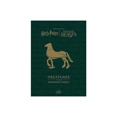 Harry Potter: Creatures of the Wizarding World - by Jody Revenson (Hardcover)