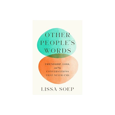 Other Peoples Words - by Lissa Soep (Hardcover)