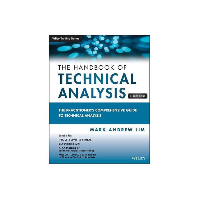 The Handbook of Technical Analysis + Test Bank - by Mark Andrew Lim (Paperback)