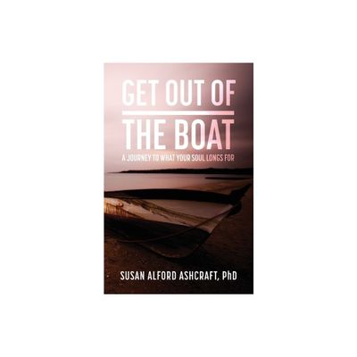 Get Out of the Boat - by Susan Alford Ashcraft (Paperback)