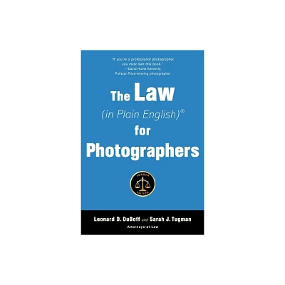 The Law (in Plain English) for Photographers - (In Plain English) 4th Edition by Leonard D DuBoff & Sarah J Tugman (Paperback)