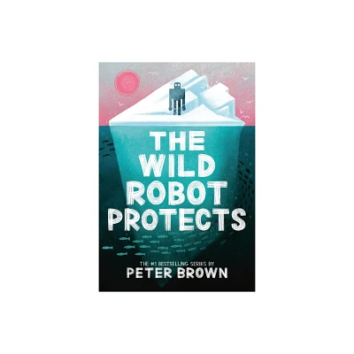 The Wild Robot Protects - by Peter Brown (Hardcover)