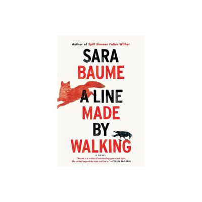 A Line Made by Walking - by Sara Baume (Paperback)