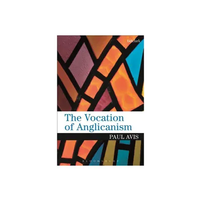 The Vocation of Anglicanism - by Paul Avis (Paperback)