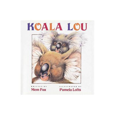 Koala Lou - by Mem Fox (Hardcover)