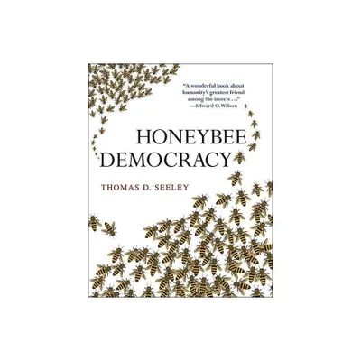 Honeybee Democracy - by Thomas D Seeley (Hardcover)