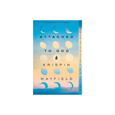 Attached to God - by Krispin Mayfield (Paperback)