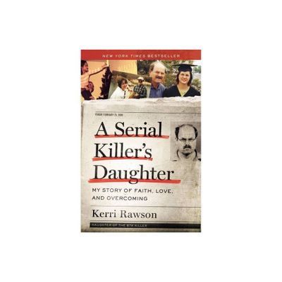 A Serial Killers Daughter - by Kerri Rawson (Paperback)