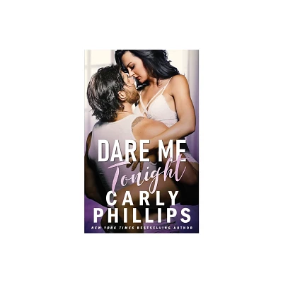 Dare Me Tonight - (Knight Brothers) by Carly Phillips (Paperback)