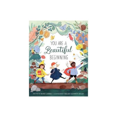 You Are a Beautiful Beginning - by Nina Laden (Hardcover)