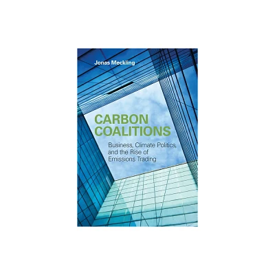 Carbon Coalitions - by Jonas Meckling (Paperback)