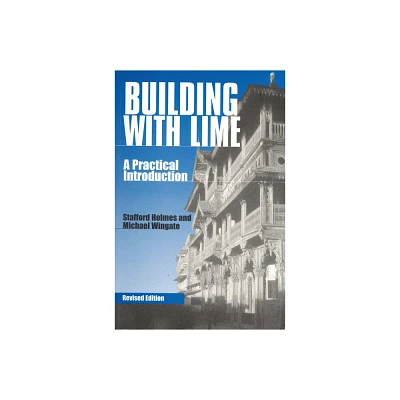 Building with Lime - by Stafford Holmes & Michael Wingate (Paperback)