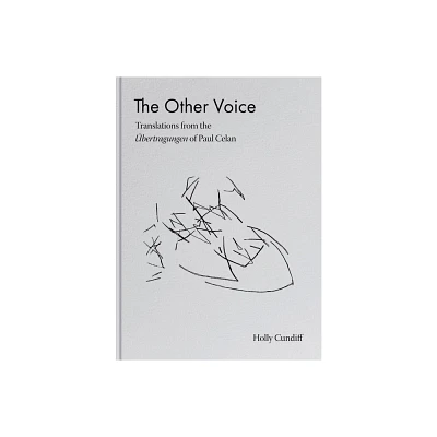 The Other Voice: Translations from the bertragungen of Paul Celan - (Hardcover)