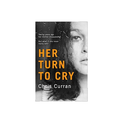 Her Turn to Cry - by Chris Curran (Paperback)