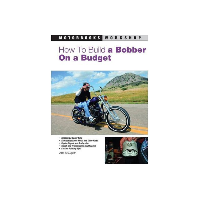 How to Build a Bobber on a Budget - (Motorbooks Workshop) by Jose de Miguel (Paperback)