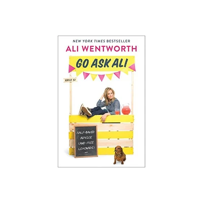 Go Ask Ali - by Ali Wentworth (Paperback)