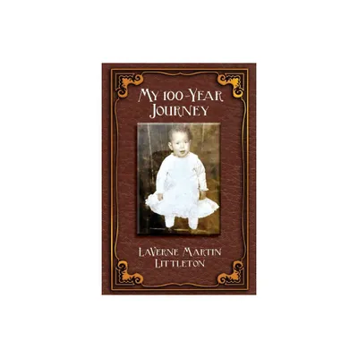 My 100-Year Journey - by Laverne M Littleton (Paperback)