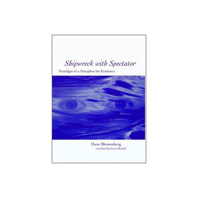 Shipwreck with Spectator - (Studies in Contemporary German Social Thought) by Hans Blumenberg (Paperback)