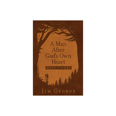 A Man After Gods Own Heart Devotional (Milano Softone) - by Jim George (Leather Bound)