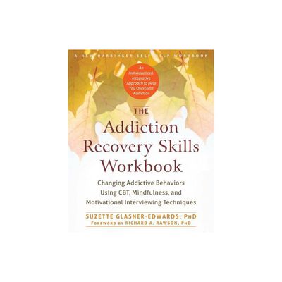 The Addiction Recovery Skills Workbook - by Suzette Glasner-Edwards (Paperback)