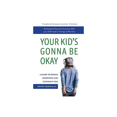 Your Kids Gonna Be Okay - by Michael Delman (Paperback)