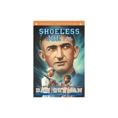 Shoeless Joe & Me - (Baseball Card Adventures) by Dan Gutman (Paperback)