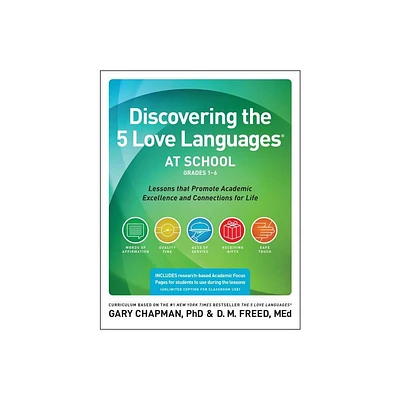 Discovering the 5 Love Languages at School (Grades 1-6) - by Gary Chapman & DM Freed (Paperback)