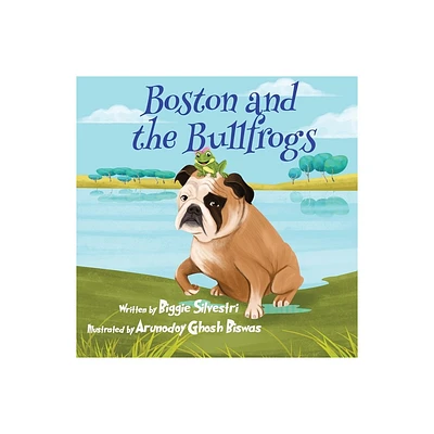 Boston and the Bullfrogs - by Biggie Silvestri (Paperback)