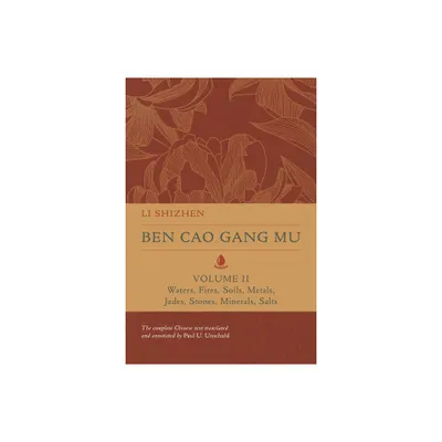 Ben Cao Gang Mu, Volume II - (Ben Cao Gang Mu: 16th Century Chinese Encyclopedia of Materia Medica and Natural History) Annotated by Li Shizhen