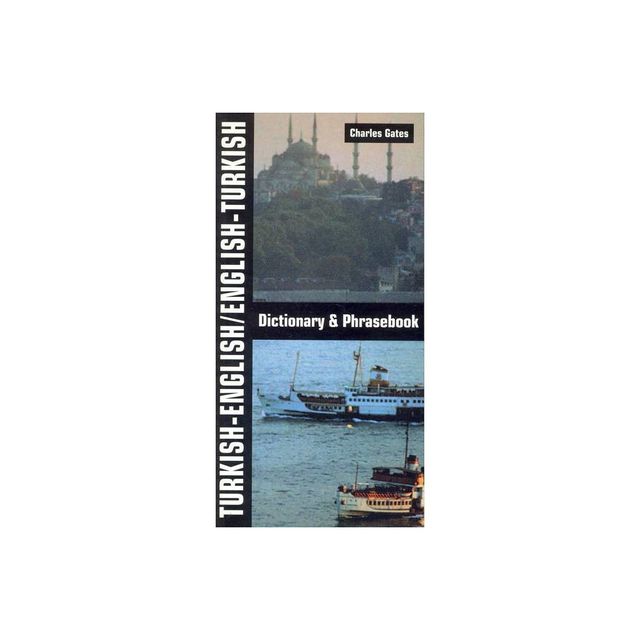 Turkish-English/English-Turkish Dictionary and Phrasebook - by Charles Gates (Paperback)