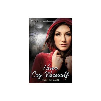 Never Cry Werewolf - by Heather Davis (Paperback)