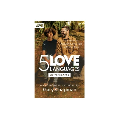 The 5 Love Languages of Teenagers - by Gary Chapman (Paperback)