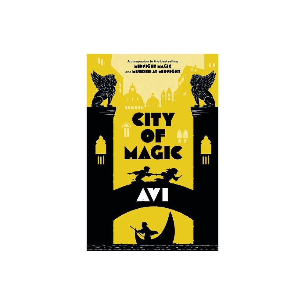 City of Magic (Midnight Magic #3) - by Avi (Hardcover)