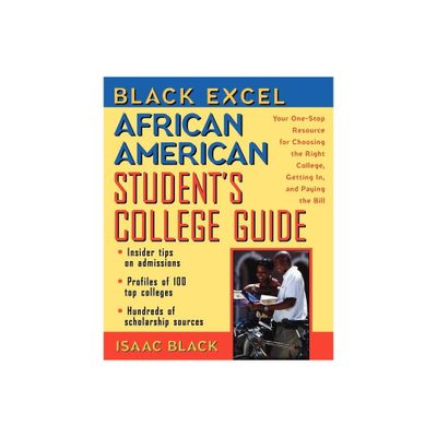 Black Excel African American Students College Guide - by Isaac Black (Paperback)