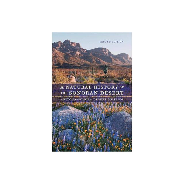 A Natural History of the Sonoran Desert - 2nd Edition by Arizona-Sonora Desert Museum (Paperback)