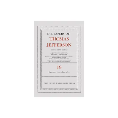 The Papers of Thomas Jefferson, Retirement Series, Volume 19 - (Papers of Thomas Jefferson: Retirement) (Hardcover)