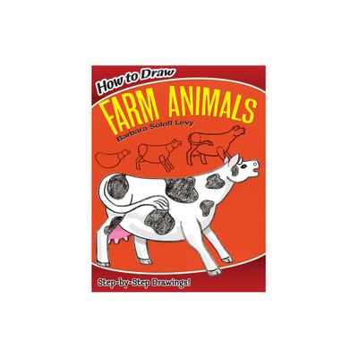 How to Draw Farm Animals - (Dover How to Draw) by Barbara Soloff Levy (Paperback)